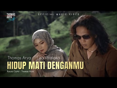 Thomas Arya feat Elsa Pitaloka - Hidup Mati Denganmu (Official Music Video)