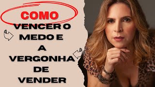 ????Como vencer o medo e a vergonha de vender | Letícia Prado