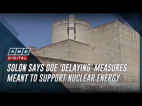 Solon says DOE 'delaying' measures meant to support nuclear energy