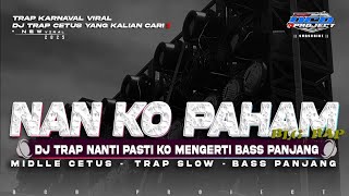 Download lagu DJ NAN KO PAHAM•TRAP MIDDLE CETUS FULL BASS PANJANG||DCD PROJECT mp3 Download lagu DJ NAN KO PAHAM•TRAP MIDDLE CETUS FULL BASS PANJANG||DCD PROJECT mp3