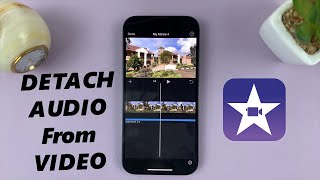 How To Detach Audio From Video In iMovie