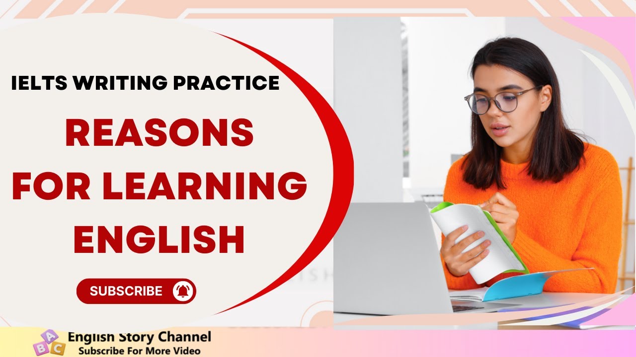 IIELTS Writing Practice Reasons for Learning English | Academic & General IELTS Tips