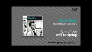 Stan Getz - It might as well be spring