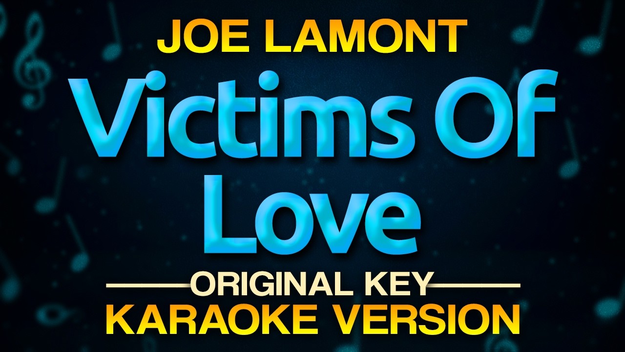VICTIMS OF LOVE - Joe Lamont (Karaoke Version) High Quality