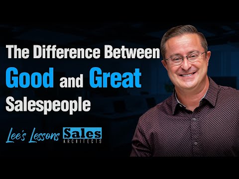 The Big Difference Between Good and Great Salespeople - Lee's Lessons