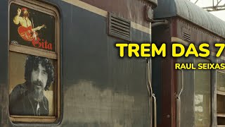 Misticismo + memórias de infância? A história de "O TREM DAS SETE" (Raul Seixas)