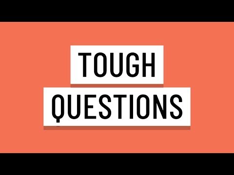 Tough Questions