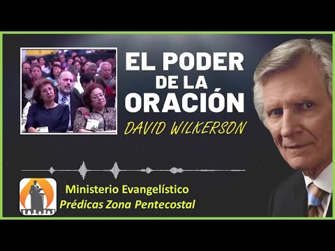 DAVID WILKERSON // TEMA: EL PODER DE LA ORACCIÓN