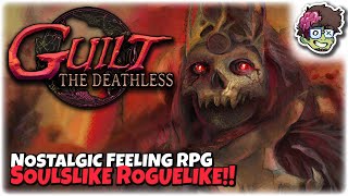 NOSTALGIC FEELING RPG SOULSLIKE ROGUELIKE!! | Let's Try GUILT: The Deathless | Gameplay