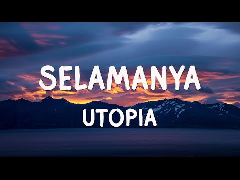 Utopia - Selamanya - Lirik