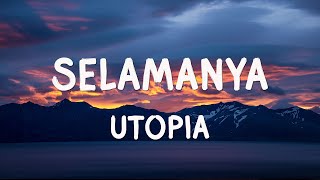 Download lagu Utopia - Selamanya - Lirik mp3 Download lagu Utopia - Selamanya - Lirik mp3