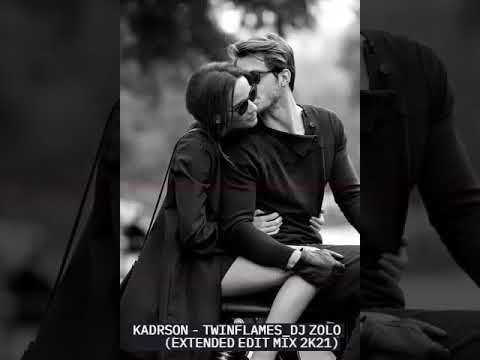 KADRSON   TWINFLAMES DJ ZOLO EXTENDED EDIT MIX 2K21