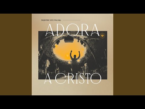 Quiero Adorar a Cristo (Jesús, Te Amamos)