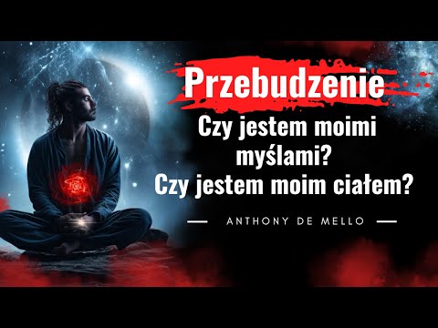 Przebudzenie. Cytaty nauczyciela duchowego Anthony De Mello 🌟Ścieżki wewnętrznej mądrości. Duchowość