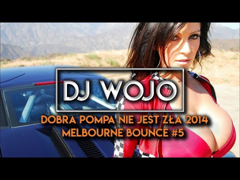 Muzyka Klubowa ✅ Dobra Pompa Nie Jest Zła ✅ Melbourne Bounce #5 ✅