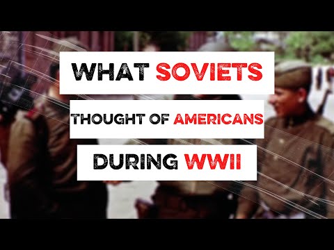 What Soviet Soldiers REALLY Thought About American Troops in WWII