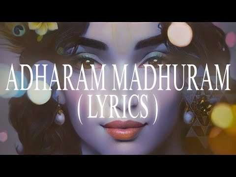 Swasti Mehul - Adharam Madhuram ( lyrics )