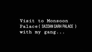 preview picture of video 'Trip to Sajjan Garh(Monsoon Palace) with friends.'