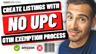 How To List Products WITHOUT Buying UPC Barcodes on Amazon FBA | GTIN Exemption Process in 2022