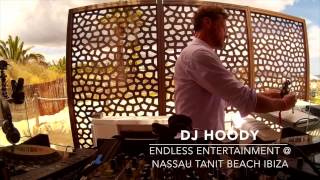DJ Hoody live at Nassau Tanit Beach Ibiza vor Endless Entertainment 2016