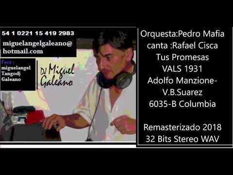 Tus Promesas VALS Pedro Mafia Rafael Cisca 1931 Remaster Stereo 32 Bits