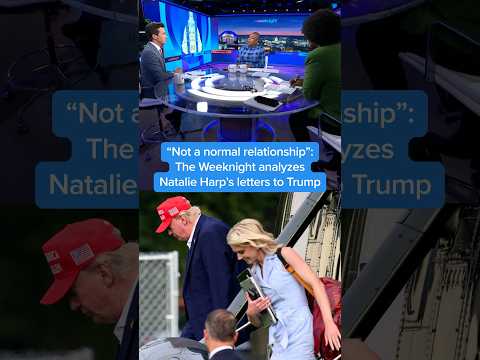 'Not a normal relationship': The Weeknight analyzes Natalie Harp’s letters to Trump