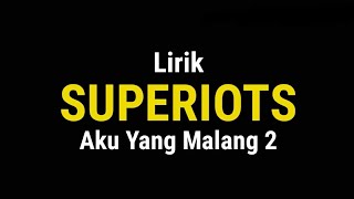 Download lagu Lirik Lagu |SUPERIOTS AKU YANG MALANG 2 mp3