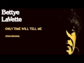 Only Time Will Tell Me ~ Bettye LaVette