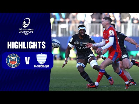 Instant Highlights - Bath Rugby v Racing 92 Round 3 │ Investec Champions Cup 2023/24