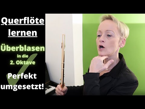 Querflöte lernen: Überblasen in die zweite Oktave - so machst Du alles richtig!