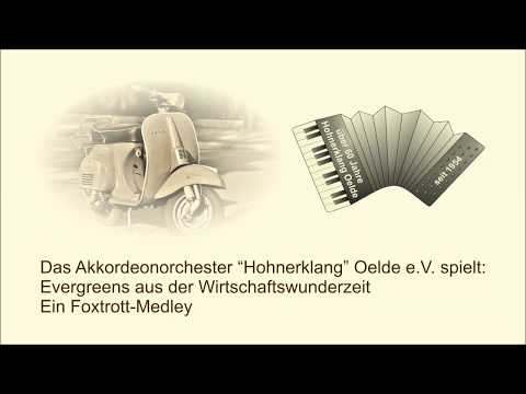 Foxtrott Medley: Wirtschaftswunderhits - gespielt vom Akkordeonorchester "Hohnerklang" Oelde e. V.