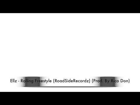 Ellz - Rolling Freestyle (RoadSideRecordz) (Prod By Rico Don) 2012