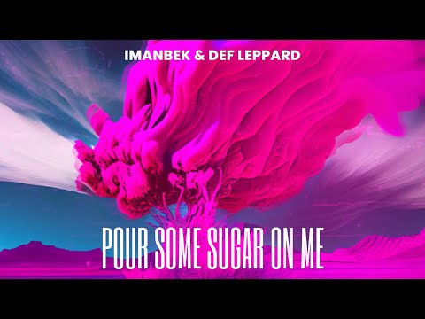 Imanbek, Def Leppard - Pour Some Sugar On Me (Lyric Video)