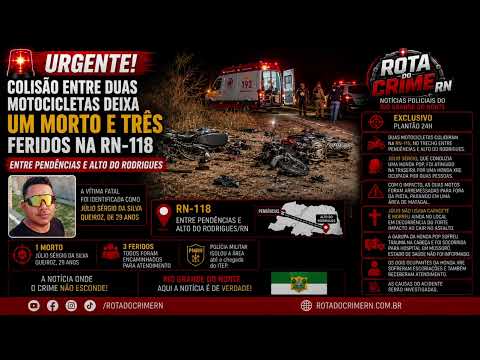 🚨 COLISÃO ENTRE DUAS MOTOS DEIXA UM MORTO E TRÊS FERIDOS NA RN-118