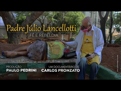 FATHER JÚLIO LANCELLOTTI, FAITH AND REBELLION - The complete documentary from Carlos Pronzato