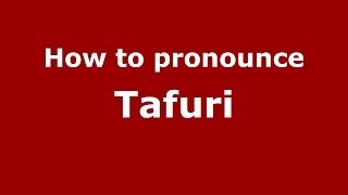 How to pronounce Tafuri