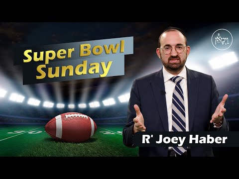 Super Bowl Sunday | Rabbi Joey Haber