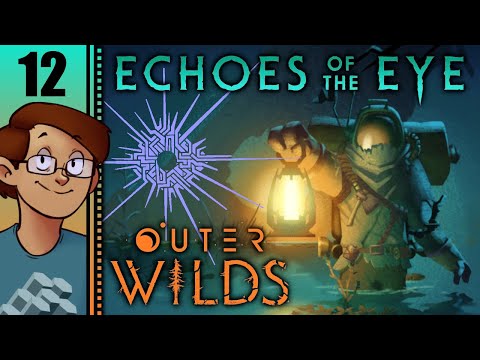 Let's Play Outer Wilds: Echoes of the Eye Part 12 (Patreon Chosen Game)