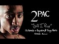 2Pac Still I Rise OG Remake W Napoleon Young Noble Verses Added