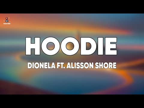 Dionela - Hoodie (Lyrics) ft. Alisson Shore