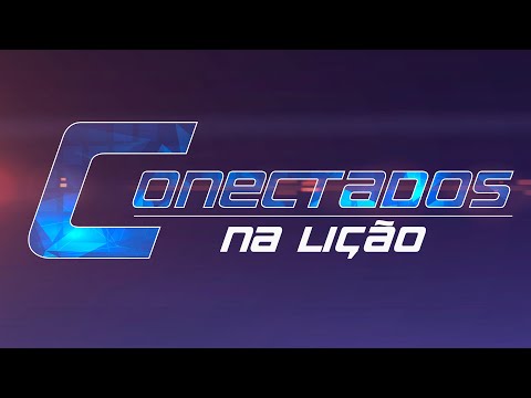 O inimigo no espelho  (Lição 3 - 3° tri 2023), Conectados na Lição.