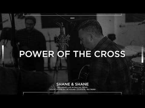 Power Of The Cross [Acoustic] - Shane & Shane