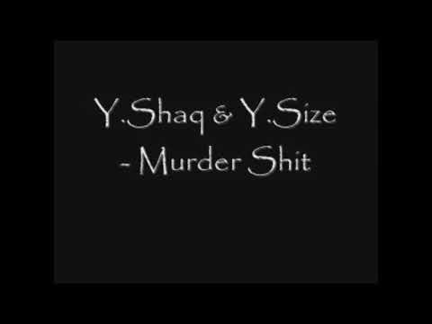 Y.SHAQ x Y.SIZE - MURDER SHIT