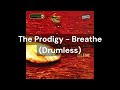 The Prodigy Breathe Drumless
