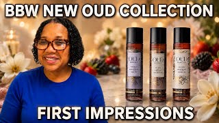 ✨NEW BBW OUD COLLECTION III ✨FIRST IMPRESSIONS ✨