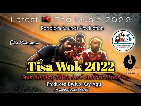 Tisa Wok (2022) - Ambosii Flavour × Jnr Woodman Of Kagua [Stan Aii Bwoy] × Bata DM [Jux Kay Agu@KSP]