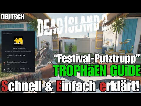 "Festival-Putztrupp" 🔓 Schnell & einfach erklärt! 🏆 DEAD iSLAND 2 DLC 2 "SoLA" TROPHÄEN GUiDE