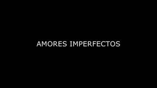 gianmarco amores imperfectos letra