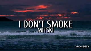I Don&#39;t Smoke - Mitski (lyrics)