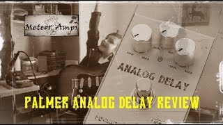 Video thumbnail for PALMER ANALOG DELAY REVIEW / REVISIÓN (EN ESPAÑOL) by METEOR AMPS